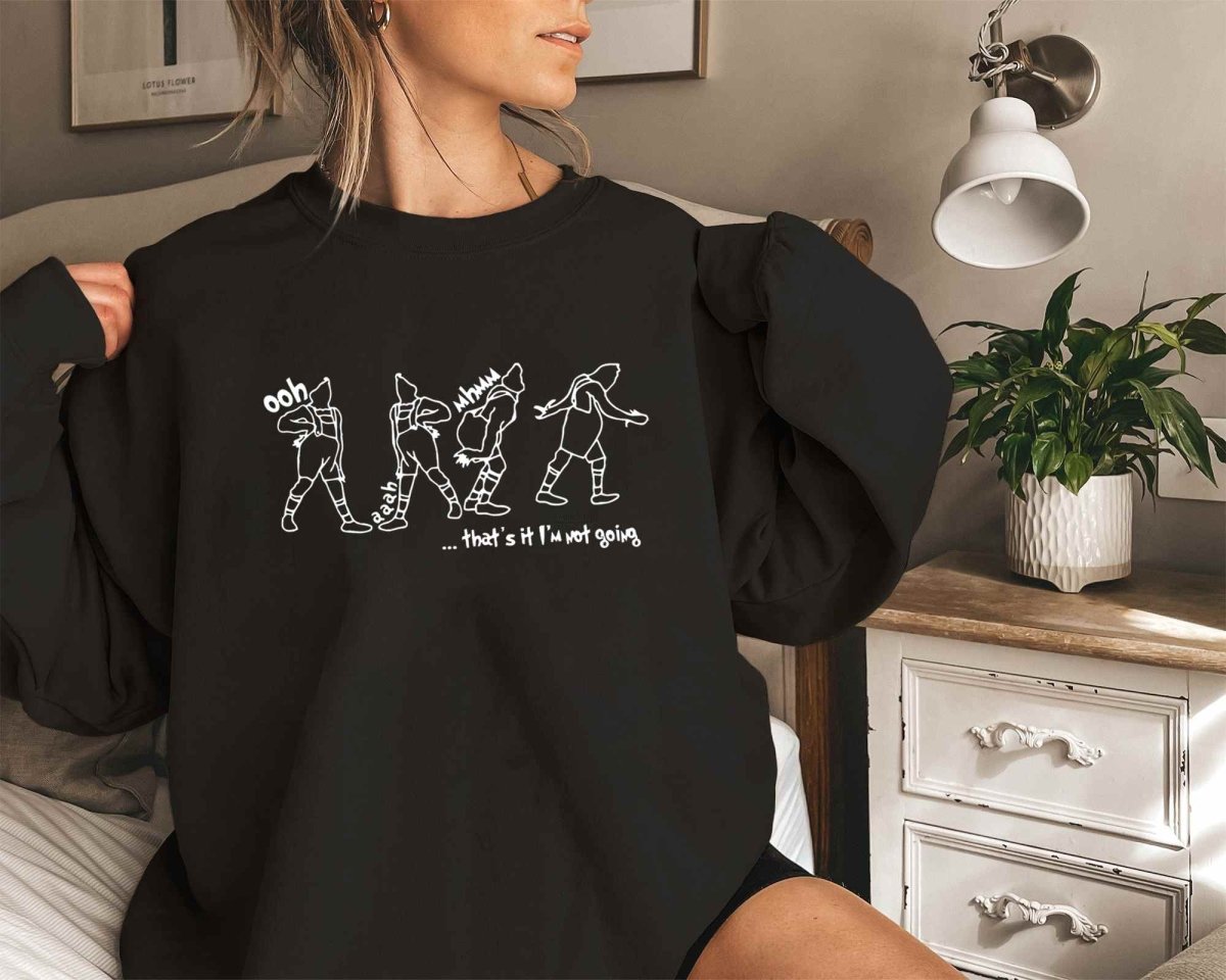 Christmas That's It I'm Not Going T-Shirt/Sweatshirt/Hoodie-BUY 2 GET FREE SHIPPING