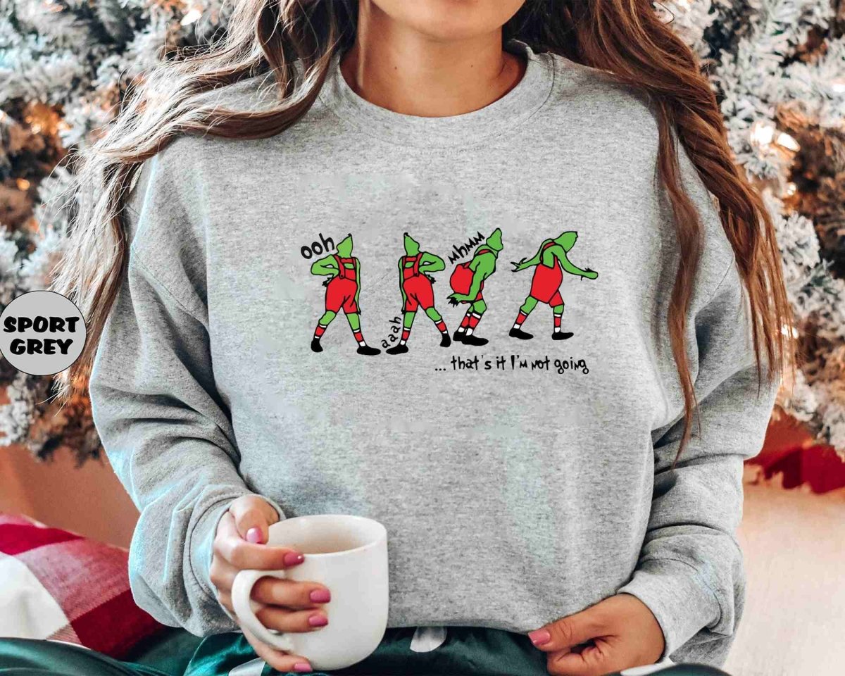 Christmas That's It I'm Not Going T-Shirt/Sweatshirt/Hoodie-BUY 2 GET FREE SHIPPING