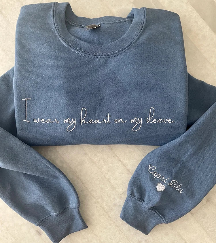 I wear my heart on my sleeve, custom T-shirt/Sweatshirt/Hoodie