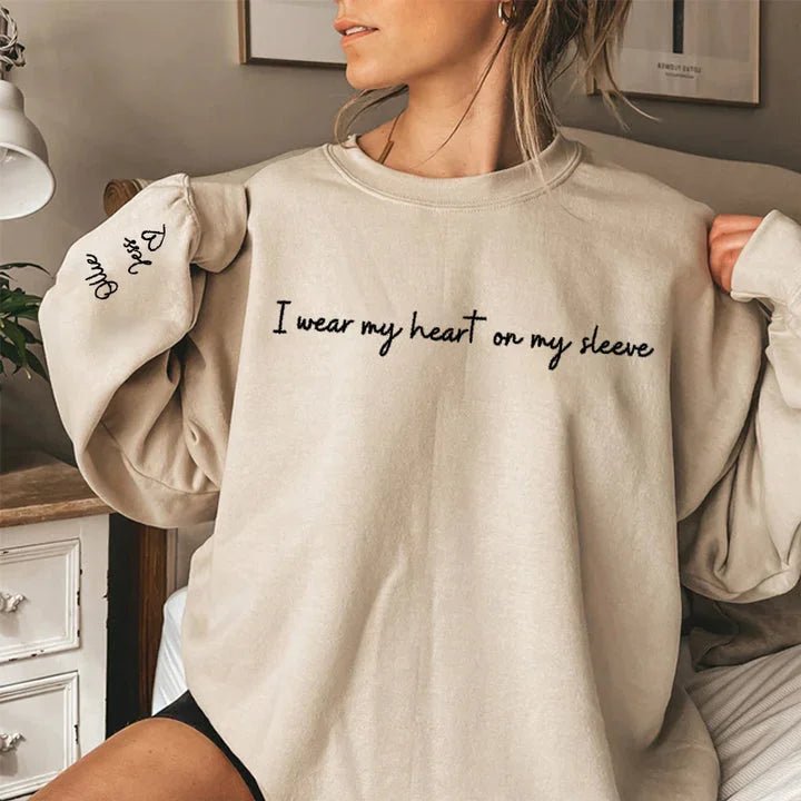 I wear my heart on my sleeve, custom T-shirt/Sweatshirt/Hoodie